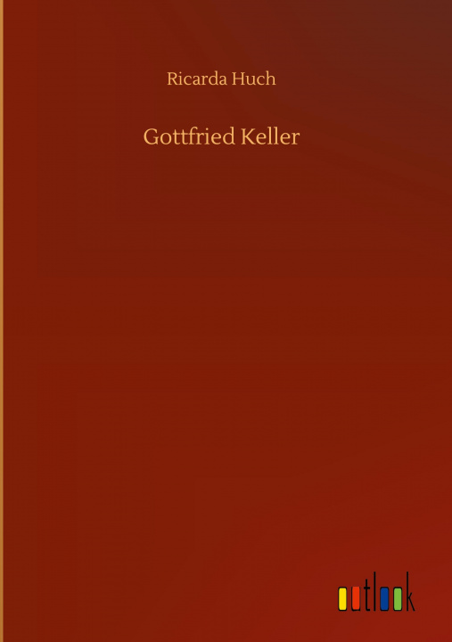 Buch Gottfried Keller Ricarda Huch