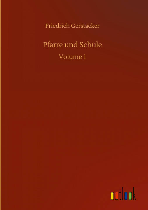 Knjiga Pfarre und Schule Friedrich Gerstäcker