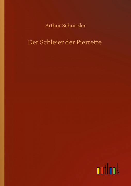 Knjiga Schleier der Pierrette Arthur Schnitzler