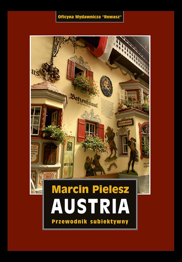 Book Austria. Śladami Habsburgów. Skarby i tajemnice dynastii. Przewodnik subiektywny Marcin Pielesz