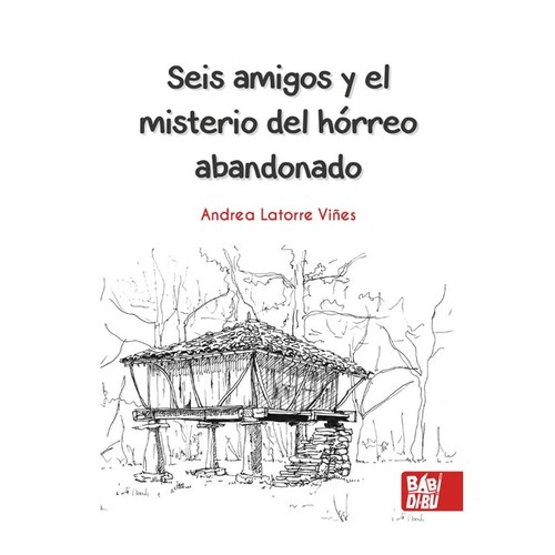 Kniha Seis amigos y el misterio del hórreo abandonado ANDREA LATORRE