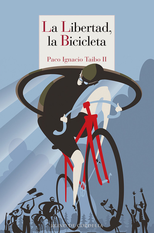 Audio La libertad, la bicicleta PACO IGNACIO TAIBO II