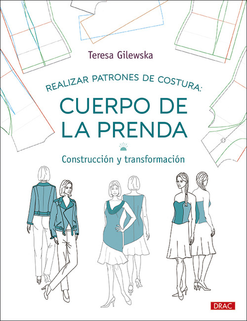 Книга Realizar patrones de costura: Cuerpo de la prenda TERESA GILEWSKA