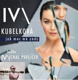 Hanganyagok Jak moc mě znáš Iva Kubelková