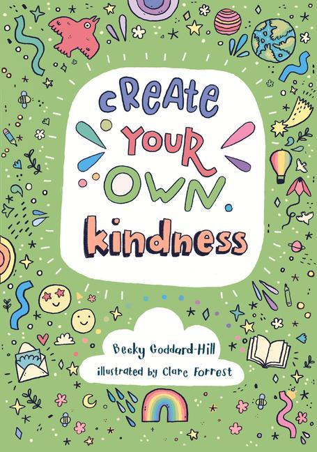 Boek Create your own kindness Becky Goddard-Hill