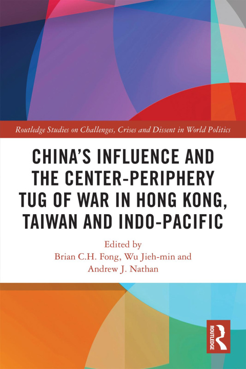 Carte China's Influence and the Center-periphery Tug of War in Hong Kong, Taiwan and Indo-Pacific 