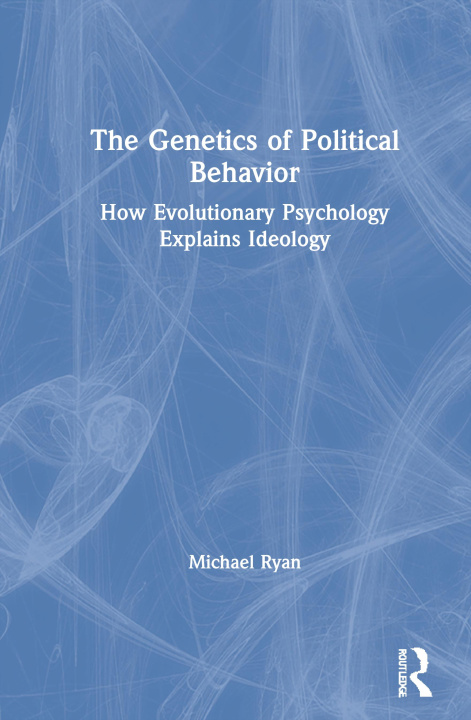 Kniha Genetics of Political Behavior Michael Ryan
