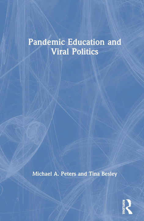 Kniha Pandemic Education and Viral Politics Peters