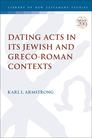 Buch Dating Acts in its Jewish and Greco-Roman Contexts ARMSTRONG KARL
