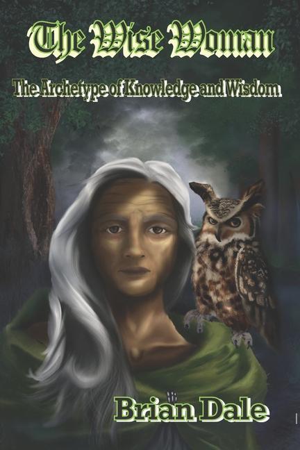 Carte The Wise Woman: The Archetype of Knowledge and Wisdom 