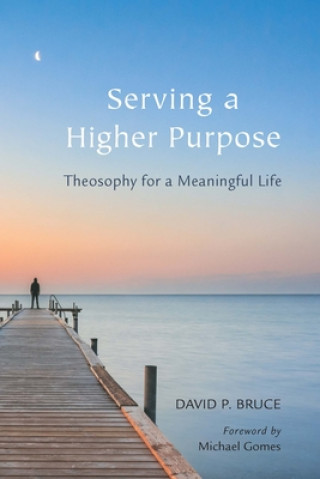 Knjiga Serving a Higher Purpose David P. (David P. Bruce) Bruce