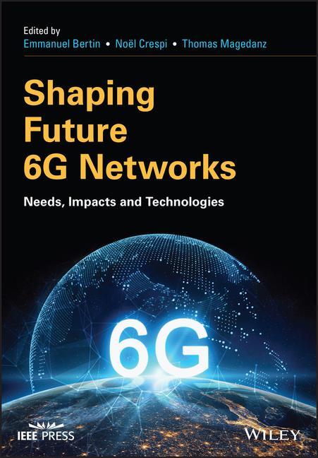 Carte Shaping Future 6G Networks - Needs, Impacts and Technologies 