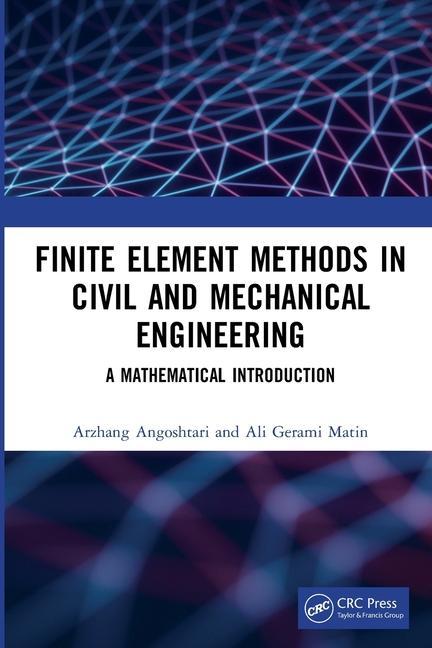 Buch Finite Element Methods in Civil and Mechanical Engineering Angoshtari