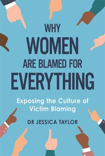 Knjiga Why Women Are Blamed For Everything Dr Jessica Taylor