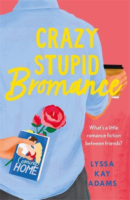 Könyv Crazy Stupid Bromance Lyssa Kay Adams