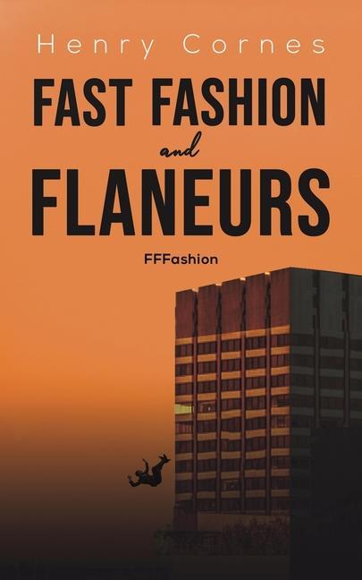 Könyv Fast Fashion and Flaneurs Henry Cornes