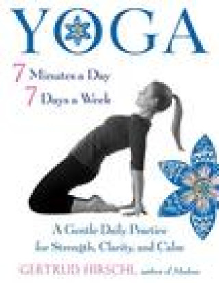 Kniha Yoga - 7 Minutes a Day, 7 Days a Week Gertrud Hirschi
