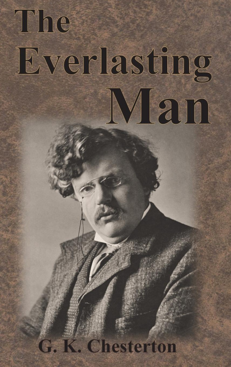Knjiga Everlasting Man Chesterton G. K. Chesterton