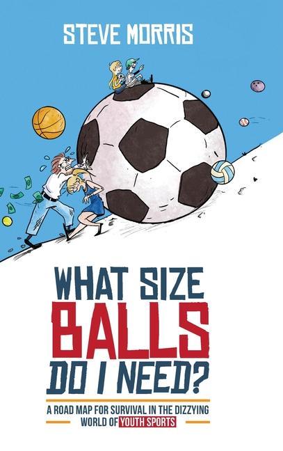 Knjiga What Size Balls Do I Need? Morris Steve Morris