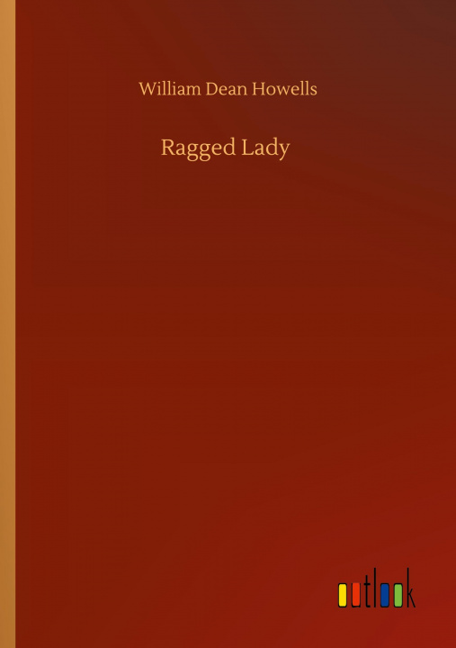 Knjiga Ragged Lady William Dean Howells