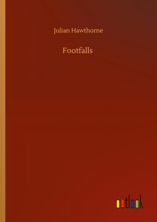Book Footfalls Julian Hawthorne