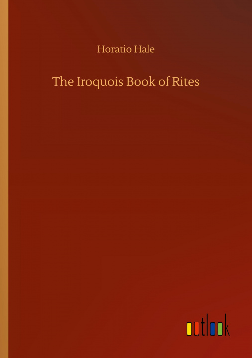 Könyv Iroquois Book of Rites 