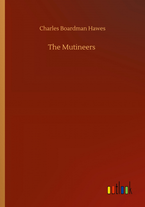 Knjiga Mutineers Charles Boardman Hawes