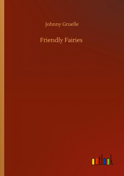 Buch Friendly Fairies Johnny Gruelle