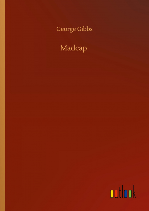 Knjiga Madcap George Gibbs