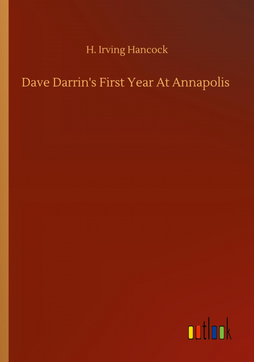 Book Dave Darrin's First Year At Annapolis H. Irving Hancock