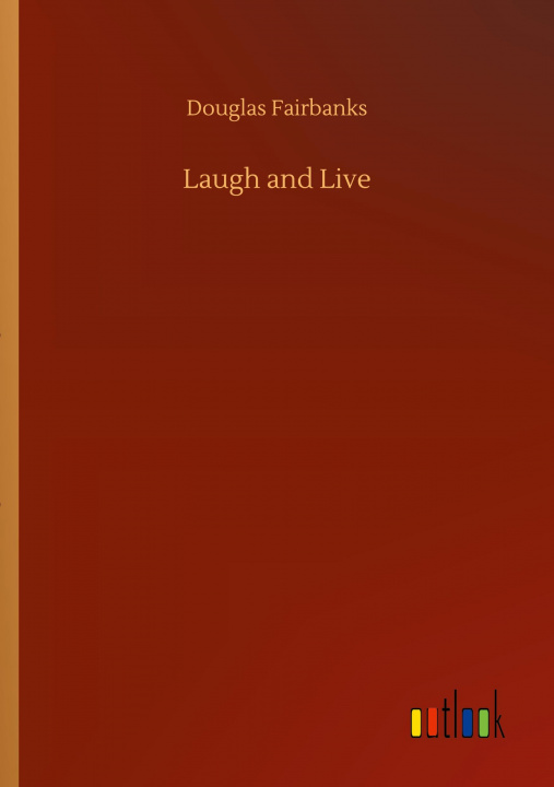 Knjiga Laugh and Live Douglas Fairbanks