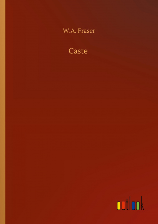Knjiga Caste W. A. Fraser