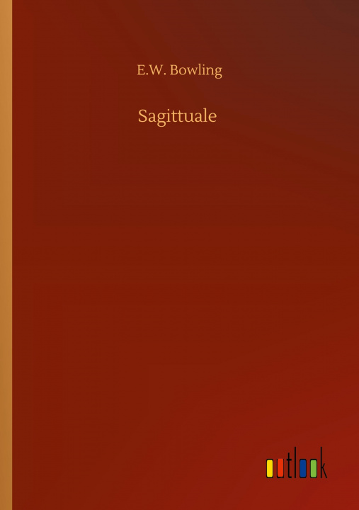 Buch Sagittuale E. W. Bowling