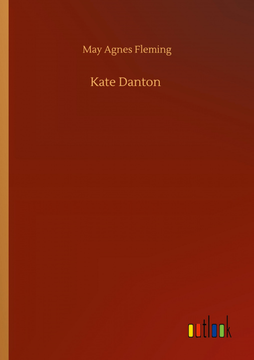 Knjiga Kate Danton May Agnes Fleming