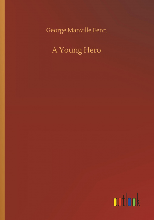 Knjiga Young Hero George Manville Fenn