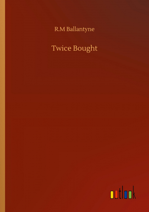 Knjiga Twice Bought Robert Michael Ballantyne