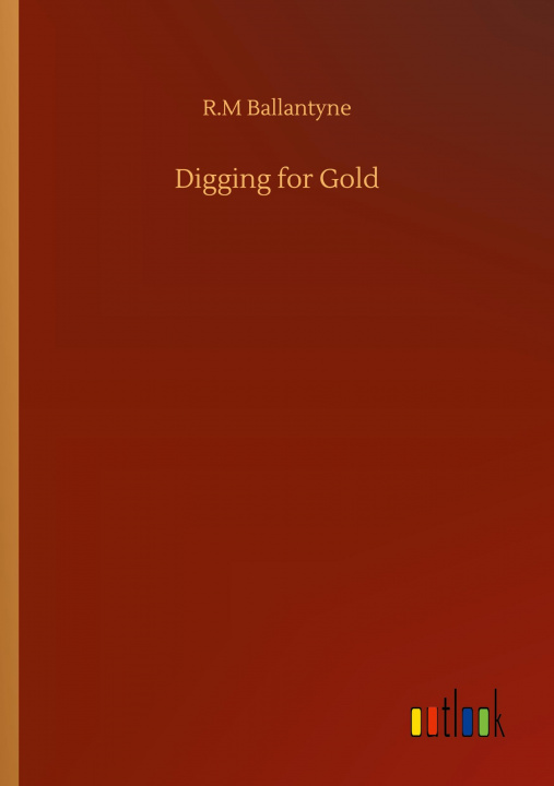 Książka Digging for Gold Robert Michael Ballantyne