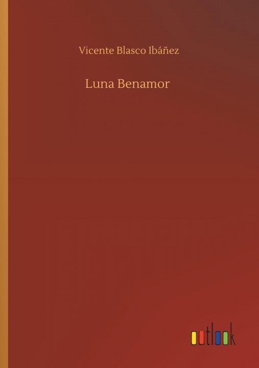 Книга Luna Benamor Vicente Blasco Ibá?ez