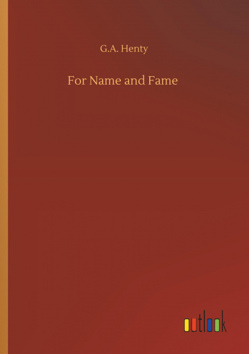 Buch For Name and Fame G. a. Henty