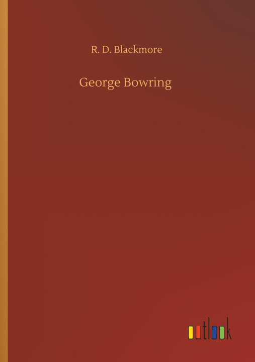 Knjiga George Bowring R. D. Blackmore