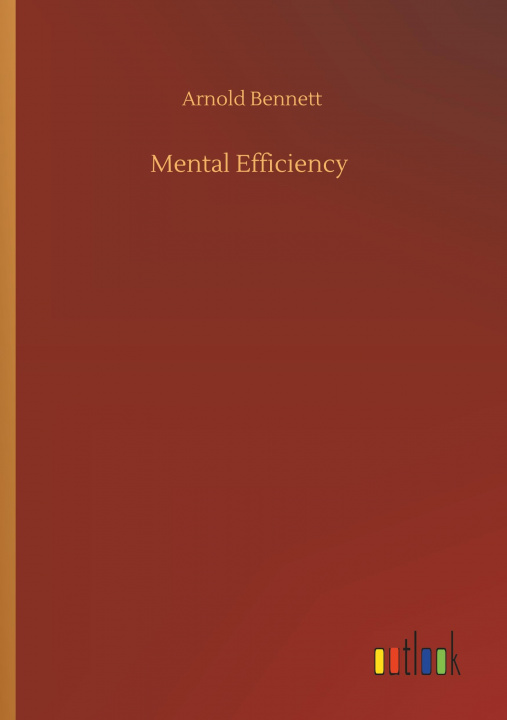Knjiga Mental Efficiency Arnold Bennett