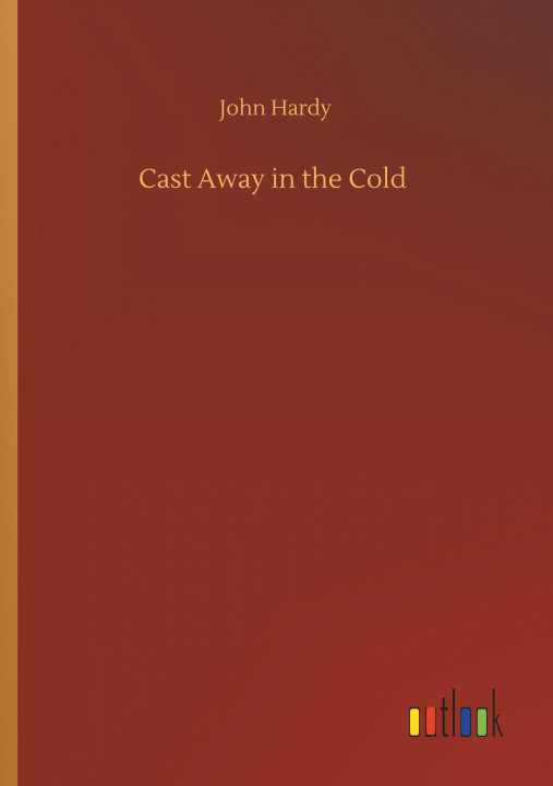 Knjiga Cast Away in the Cold John Hardy