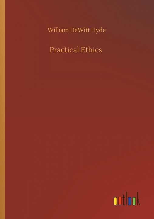 Knjiga Practical Ethics William DeWitt Hyde