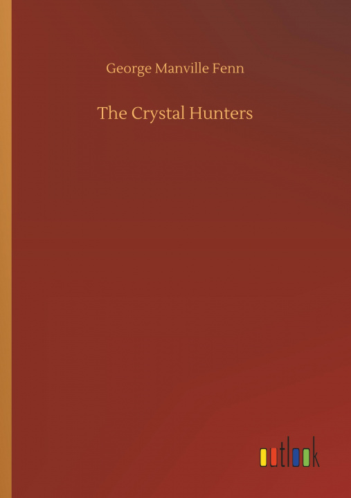 Knjiga Crystal Hunters George Manville Fenn