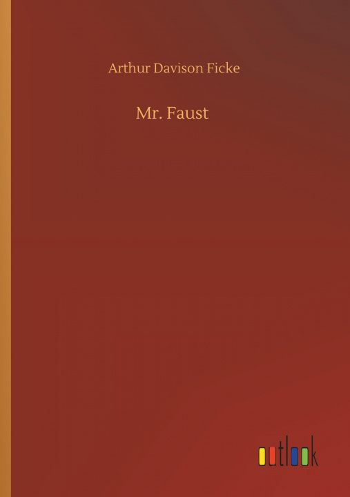 Knjiga Mr. Faust Arthur Davison Ficke