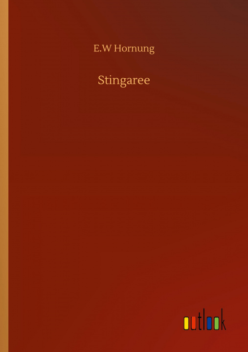 Knjiga Stingaree E. W. Hornung