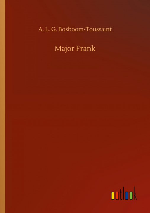 Knjiga Major Frank A. L. G. Bosboom-Toussaint