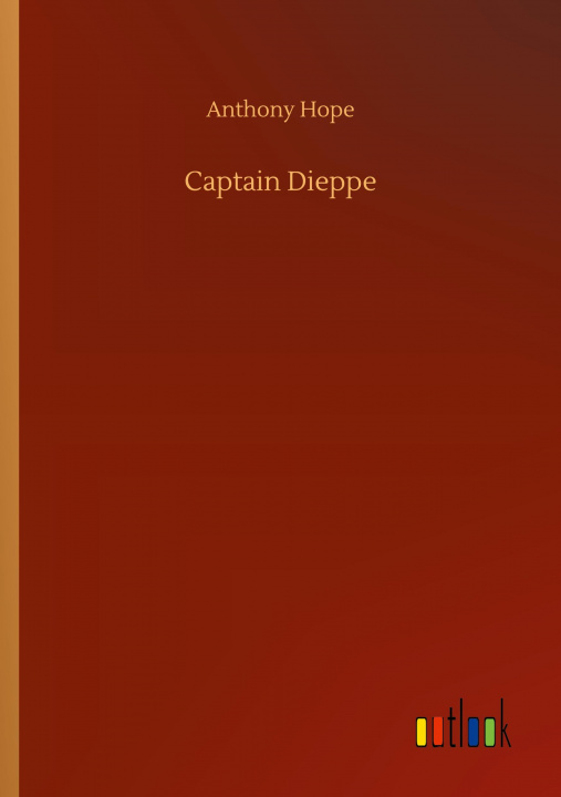 Knjiga Captain Dieppe Anthony Hope