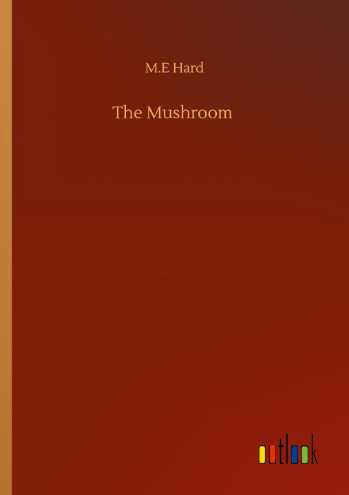 Knjiga Mushroom M. E. Hard