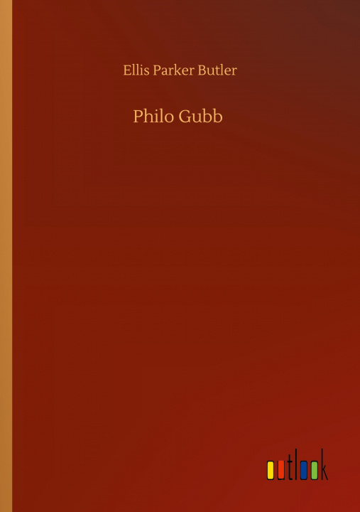 Knjiga Philo Gubb Ellis Parker Butler